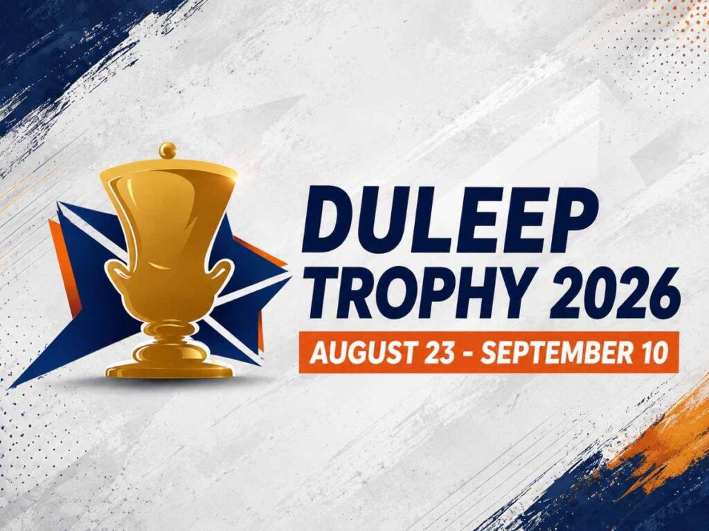 Duleep Trophy 2026 Duleep Trophy 2026